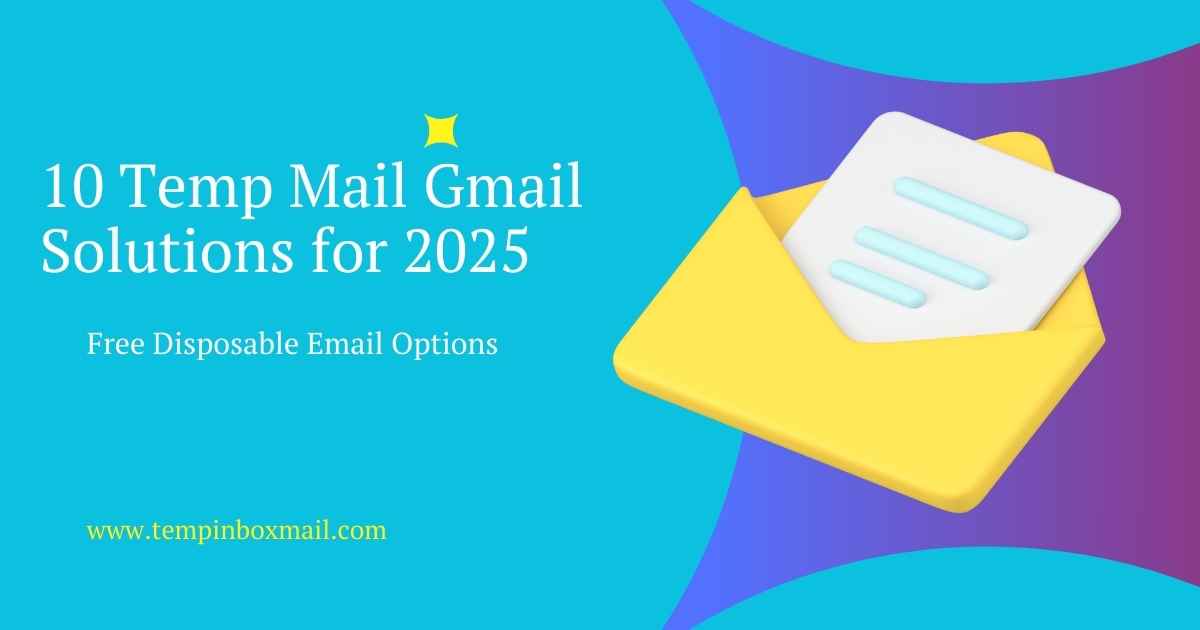 10 methods for temporary Gmail addresses in 2025
